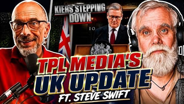 TPL Media's UK Update: Is Keir Starmer Finished? What's Next for Britain?