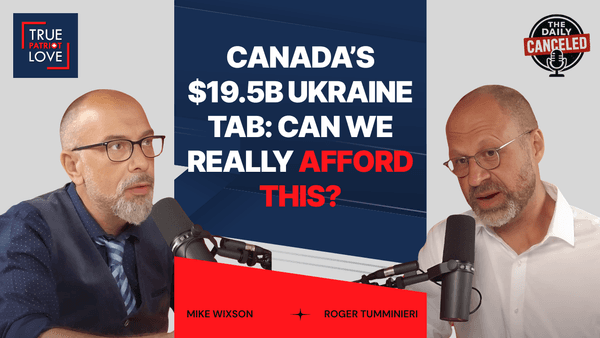 Canada’s $19.5B Ukraine Tab: Can We Really Afford This?