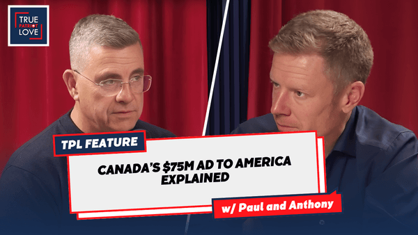 Canada’s $75M Ad to America Explained
