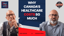 Why Canada’s Healthcare Costs So Much