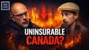 Canada’s Homes Becoming Uninsurable? Wildfire Crisis