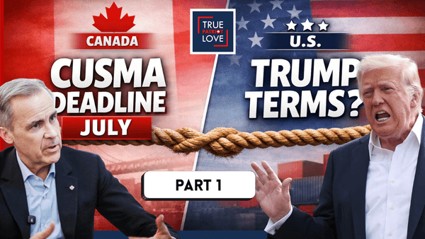 CUSMA July Showdown: Carney vs Trump - Part 1