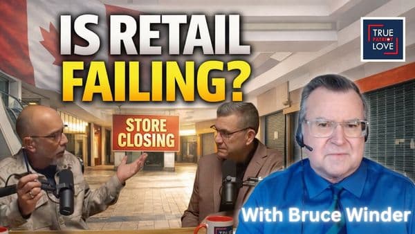 Is Retail in Canada Failing? - with Bruce Winders