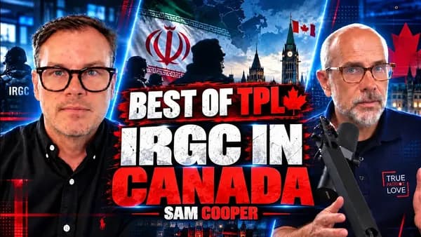 Best of TPL: Sam Cooper on Alleged IRGC Networks and Canada’s National Security